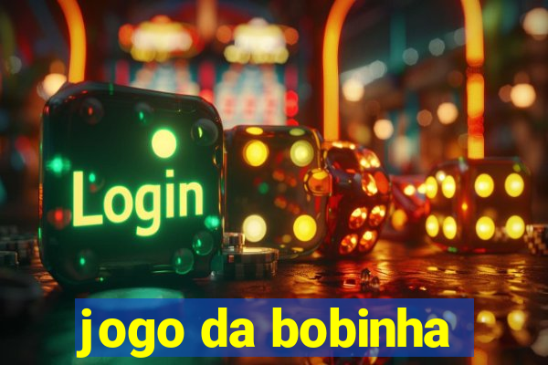 jogo da bobinha